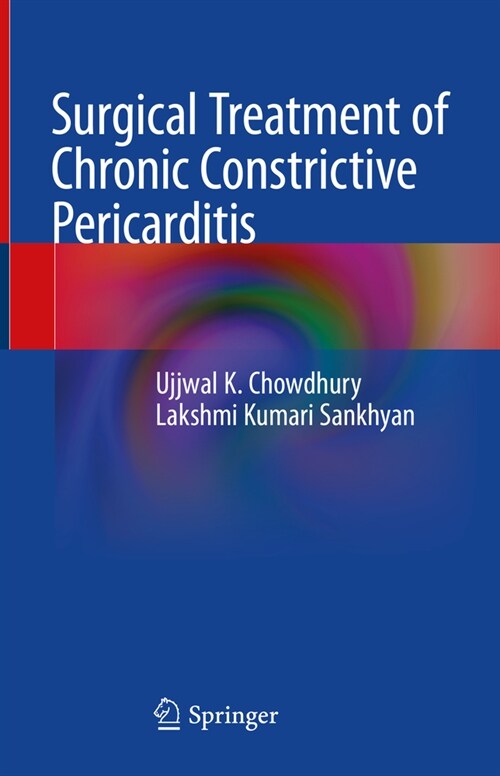 Surgical Treatment of Chronic Constrictive Pericarditis (Hardcover, 2023)