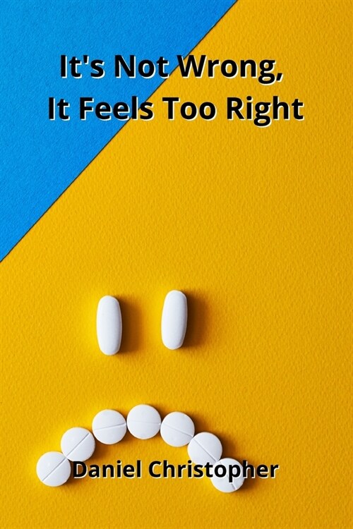 Its Not Wrong, It Feels Too Right (Paperback)