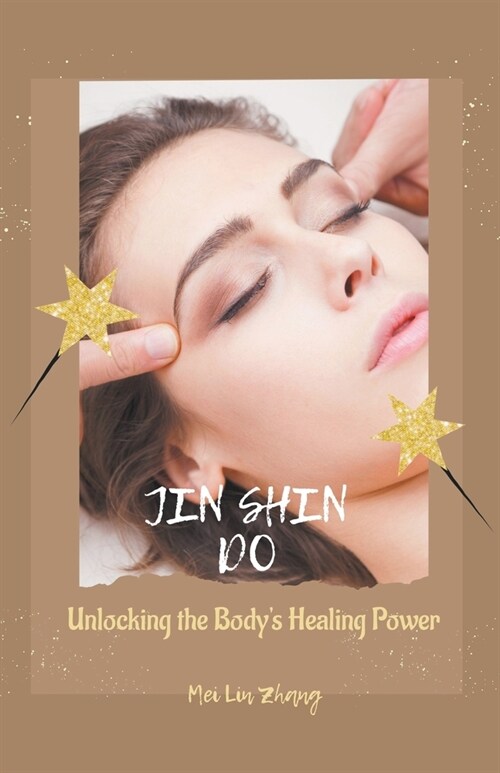 Jin Shin Do: Unlocking the Bodys Healing Power (Paperback)