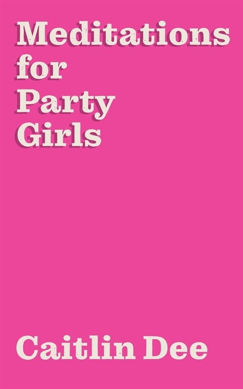 Meditations for Party Girls (Paperback)