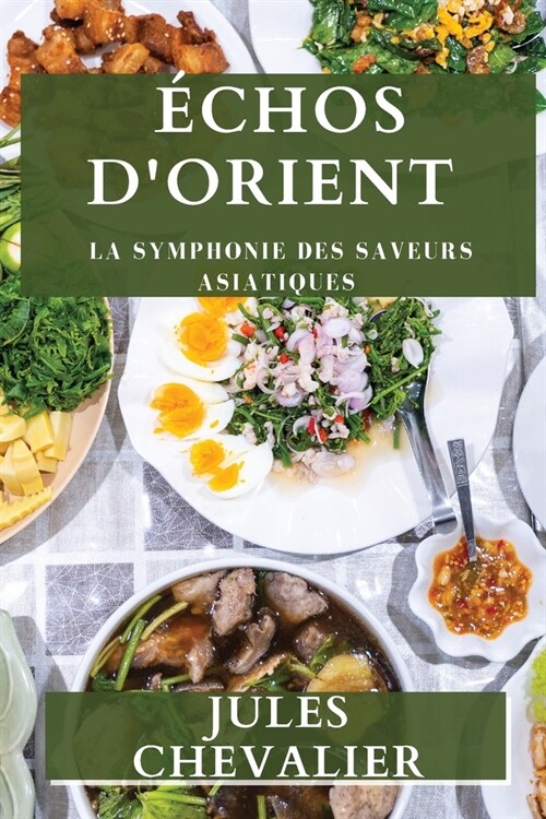 ?hos dOrient: La Symphonie des Saveurs Asiatiques (Paperback)