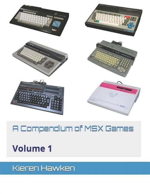 A Compendium of MSX Games: Volume 1 (Paperback)