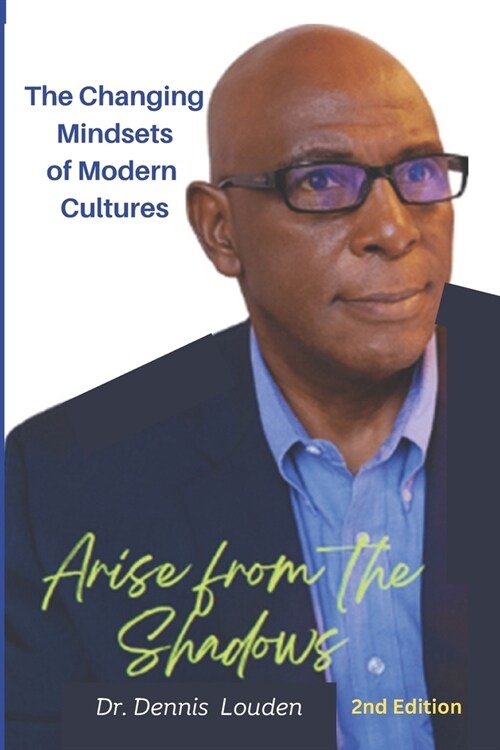 The changing mindsets of modern culture: Arise from the Shadows (Paperback)