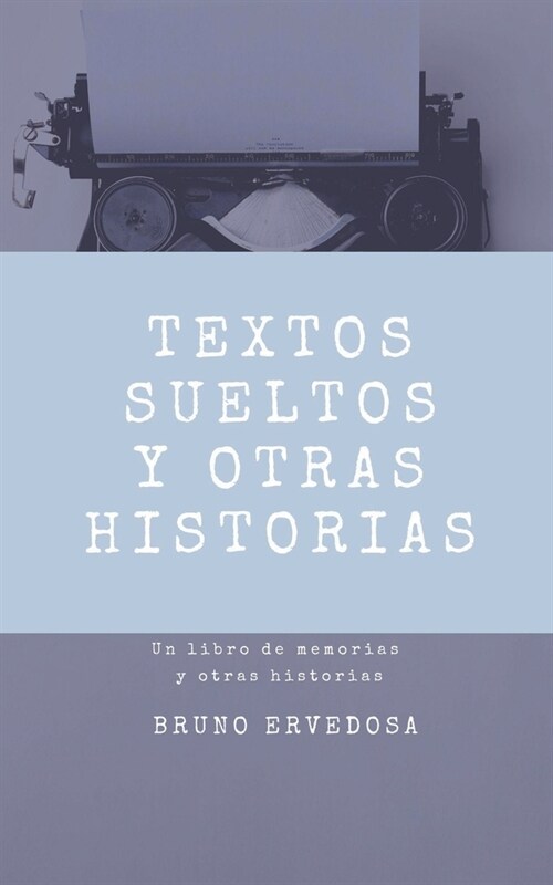 Textos Sueltos y Otras Historias (Paperback)