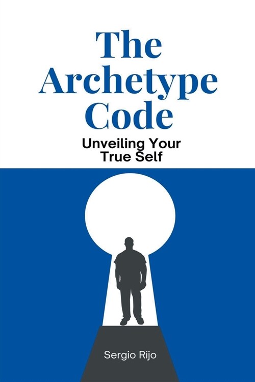 The Archetype Code: Unveiling Your True Self (Paperback)