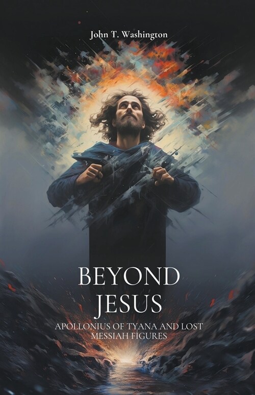 Beyond Jesus: Apollonius of Tyana and Lost Messiah Figures (Paperback)