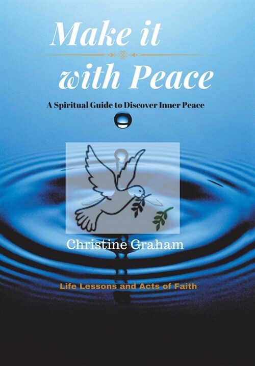 Make it with Peace: A Spiritual Guide to Discover Inner Peace (Hardcover)