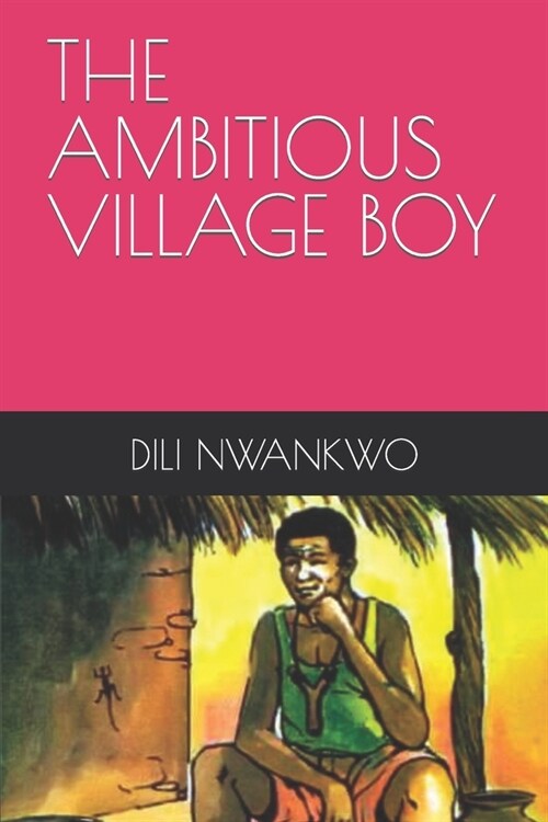 The Ambitious Village Boy (Paperback)