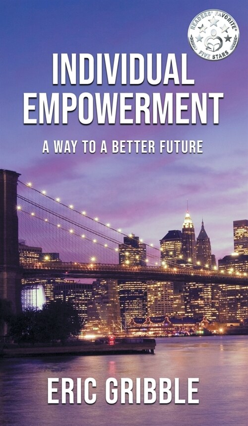Individual Empowerment: A Way to a Better Future (Hardcover)