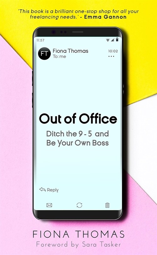 Out of Office : Ditch the 9-5 and Be Your Own Boss (Paperback)