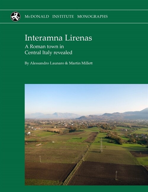 Interamna Lirenas : A Roman town in Central Italy revealed (Hardcover)
