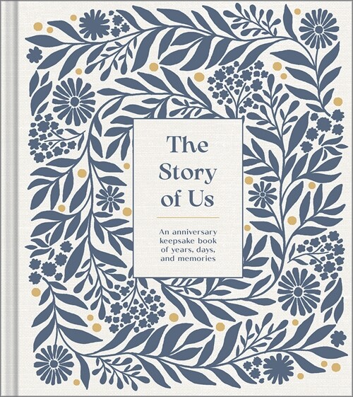 The Story of Us: An Anniversary Keepsake Book of Years, Days, and Memories (Hardcover)