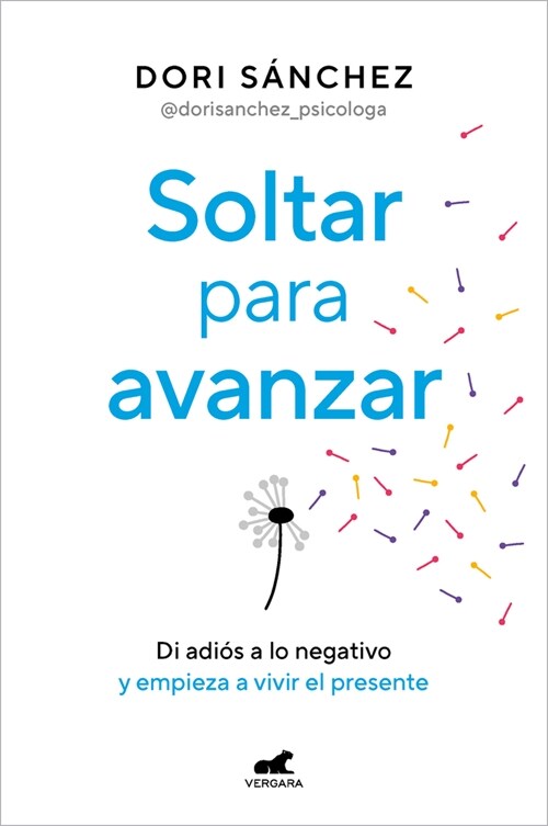 Soltar Para Avanzar: Di Adi? a Lo Negativo Y Empieza a Vivir El Presente / Let Go to Move Forward (Paperback)