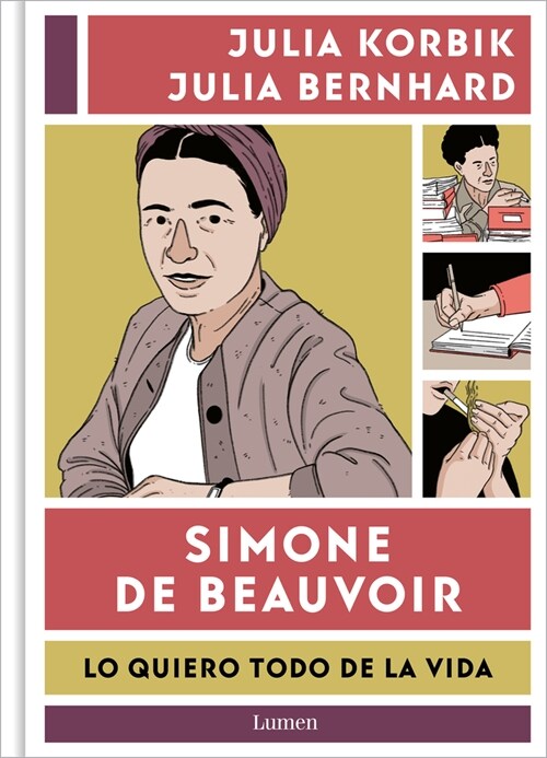 Simone de Beauvoir. Lo Quiero Todo de la Vida / Simone de Beauvoir. I Want It Al L from Life (Hardcover)