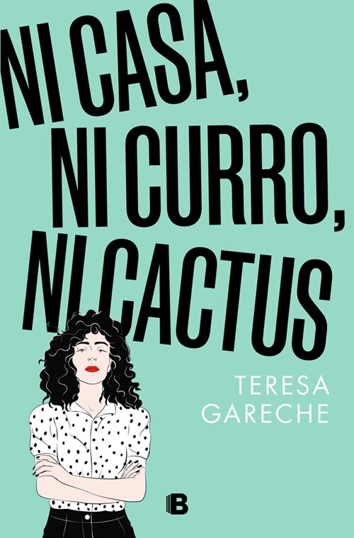 Ni Casa, Ni Curro, Ni Cactus / No House, No Gig, Not Even a Cactus (Paperback)