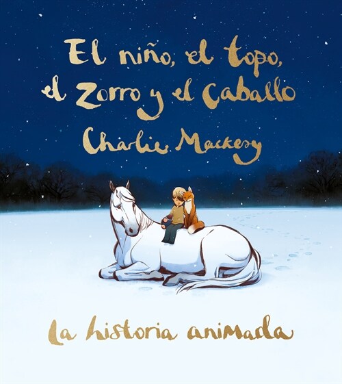 El Ni?, El Topo, El Zorro Y El Caballo: La Historia Animada / The Boy, the Mole, the Fox, and the Horse (Animated Ed.) (Hardcover)