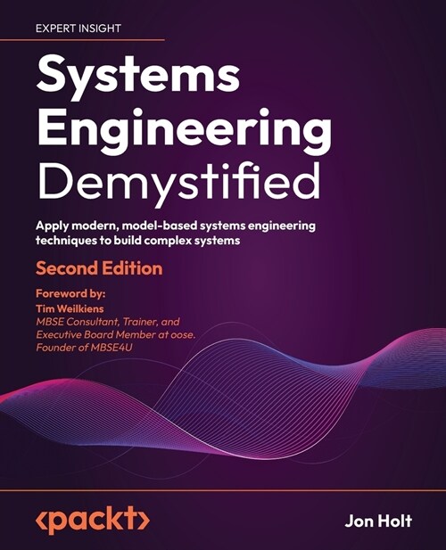 Systems Engineering Demystified - Second Edition: Apply modern, model-based systems engineering techniques to build complex systems (Paperback, 2)