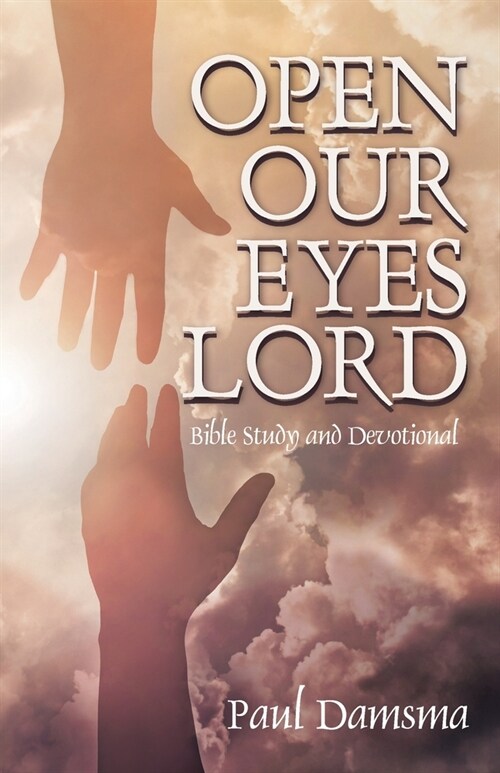 Open Our Eyes Lord: Bible Study and Devotional (Paperback)