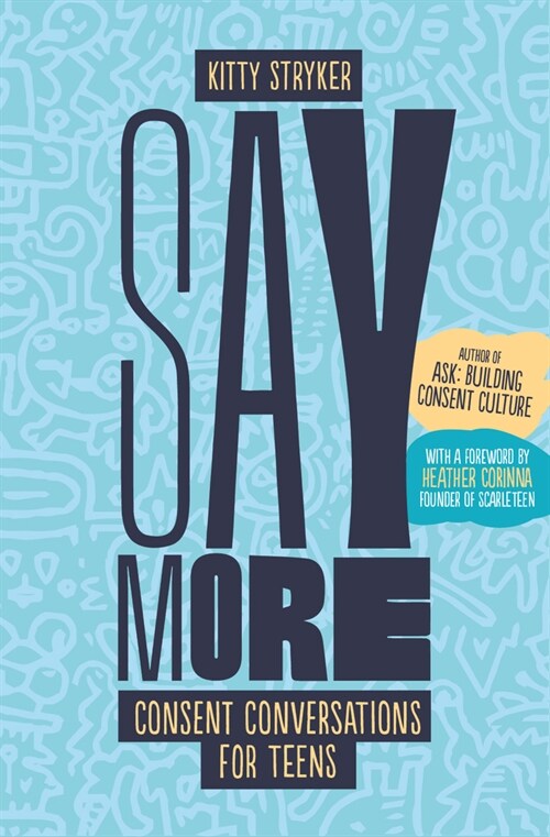 Say More: Consent Conversations for Teens (Paperback)