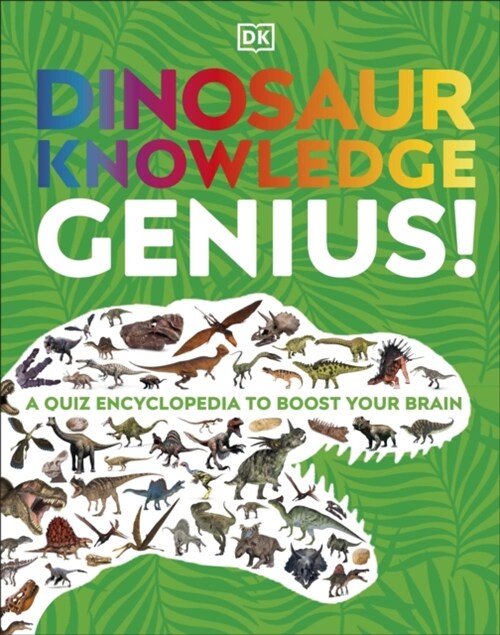 Dinosaur Knowledge Genius! : A Quiz Encyclopedia to Boost Your Brain (Hardcover)