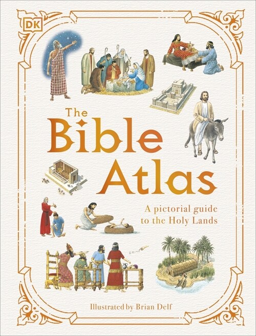 The Bible Atlas : A Pictorial Guide to the Holy Lands (Hardcover)
