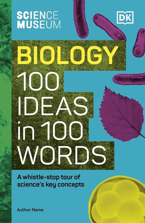 The Science Museum Biology 100 Ideas in 100 Words : A Whistle-Stop Tour of Key Concepts (Hardcover)