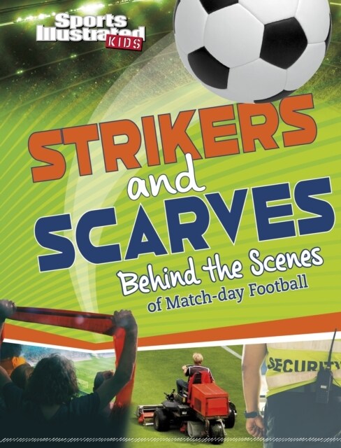 Strikers and Scarves : Behind the Scenes of Match Day Football (Hardcover)