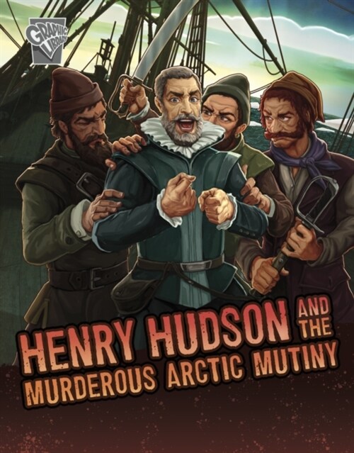 Henry Hudson and the Murderous Arctic Mutiny (Hardcover)