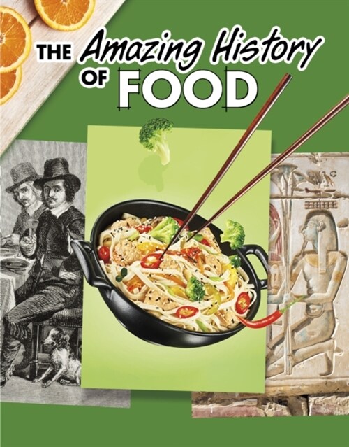 The Amazing History of Food (Hardcover)