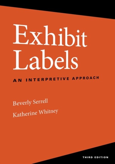 Exhibit Labels: An Interpretive Approach (Paperback, 3)