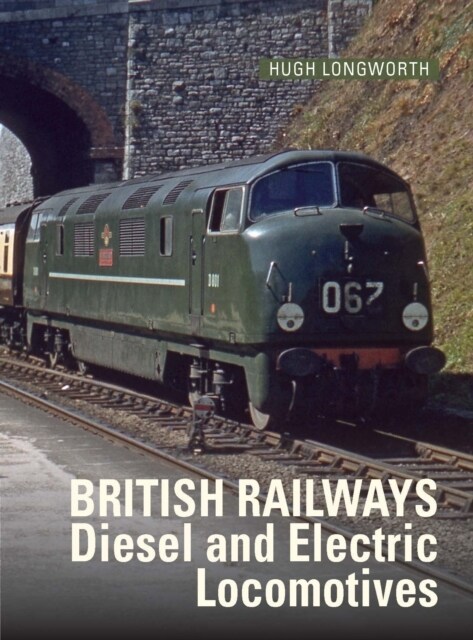 British Railways Diesel and Electric Locomotives (Hardcover)