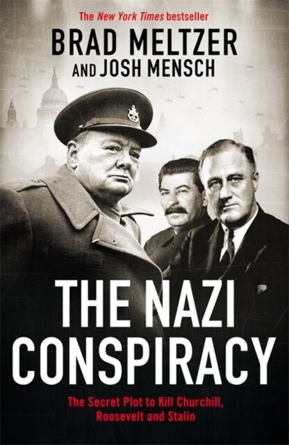 The Nazi Conspiracy : The Secret Plot to Kill Churchill, Roosevelt and Stalin (Hardcover)
