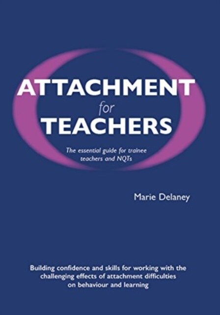 Attachment for Teachers : An Essential Handbook for Trainees and NQTs (Paperback)