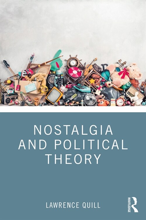 Nostalgia and Political Theory (Paperback, 1)