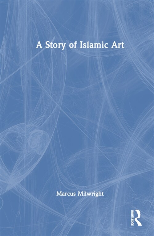 A Story of Islamic Art (Hardcover, 1)