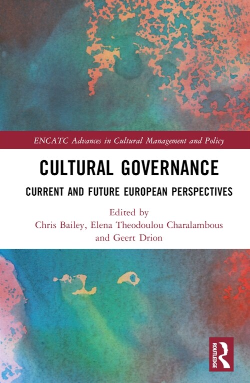 Cultural Governance : Current and Future European Perspectives (Hardcover)