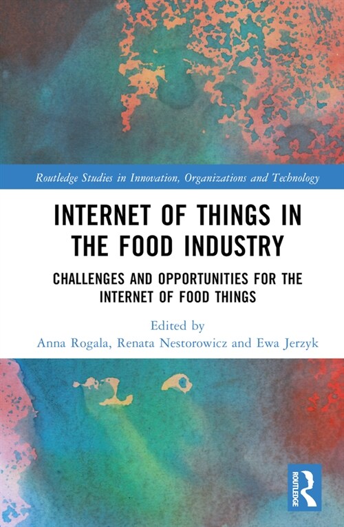 Internet of Things in the Food Industry : Challenges and Opportunities for the Internet of Food Things (Hardcover)