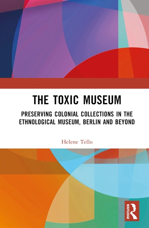 The Toxic Museum : Berlin and Beyond (Hardcover)