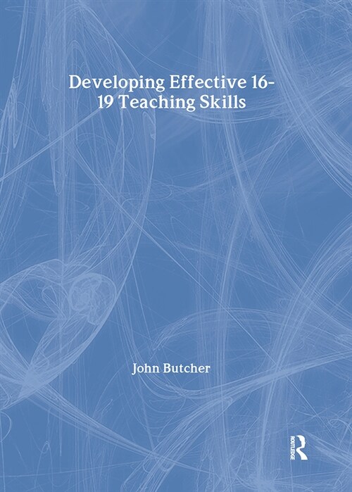 Developing Effective 16-19 Teaching Skills (Hardcover, 1)