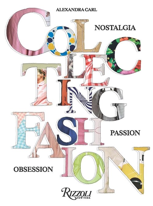 Collecting Fashion: Nostalgia, Passion, Obsession (Hardcover)