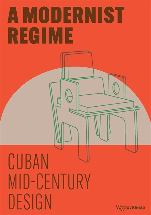 Cuban Mid-Century Design: A Modernist Regime (Hardcover)