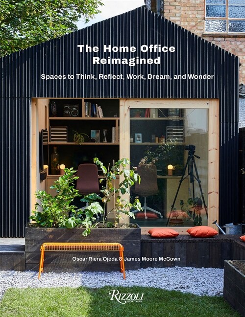 The Home Office Reimagined: Spaces to Think, Reflect, Work, Dream, and Wonder (Hardcover)