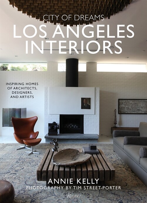 City of Dreams: Los Angeles Interiors: Inspiring Homes of Architects, Designers, and Artists (Hardcover)