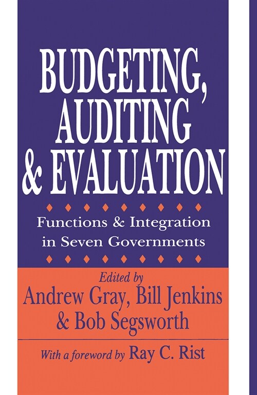 Budgeting, Auditing, and Evaluation : Functions and Integration in Seven Governments (Hardcover)