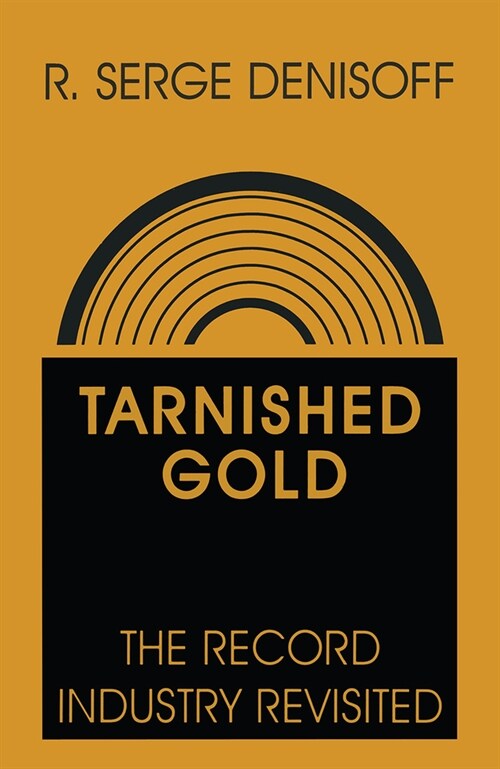 Tarnished Gold : Record Industry Revisited (Hardcover)