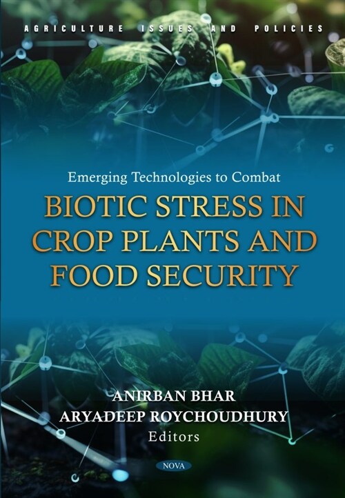 Emerging Technologies to Combat Biotic Stress in Crop Plants and Food Security (Hardcover)