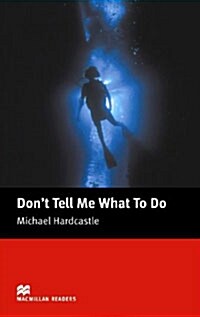 Don t Tell Me What to Do Macmillan reader Elementary level (Board Book)