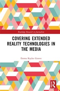 Covering Extended Reality Technologies in the Media (Hardcover, 1)