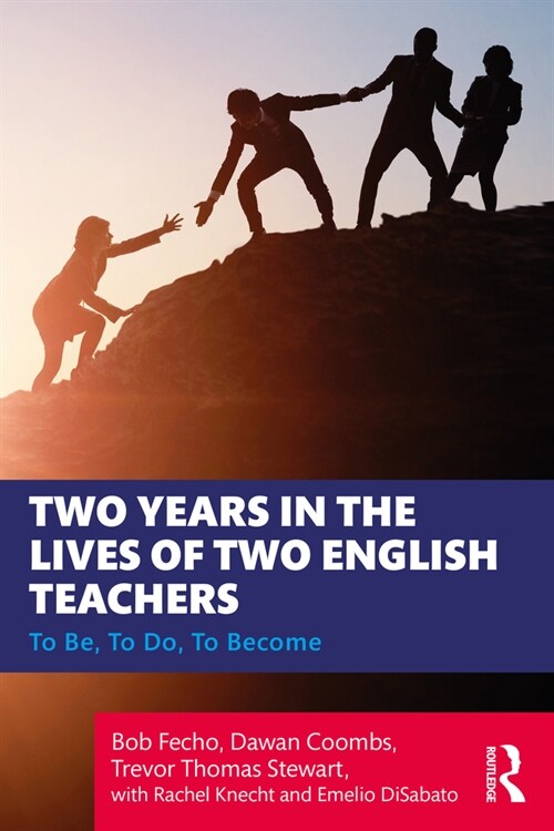 Two Years in the Lives of Two English Teachers : To Be, To Do, To Become (Paperback)