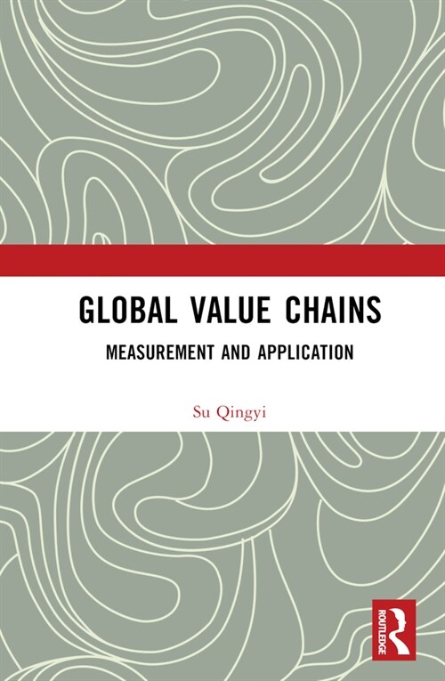 Global Value Chains : Measurement and Application (Hardcover)